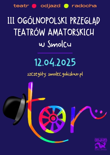 TOR - III OGÓLNOPOLSKI PRZEGLĄD TEATRÓW AMATORSKICH W SMOLCU